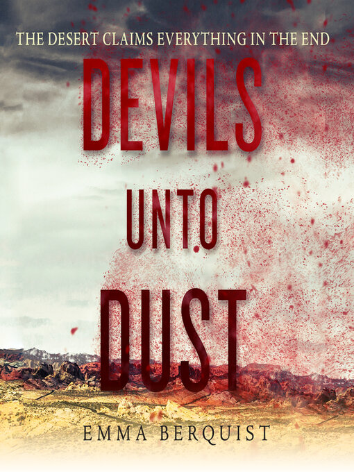 Title details for Devils Unto Dust by Emma Berquist - Available